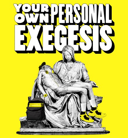 Your Own Personal Exegesis